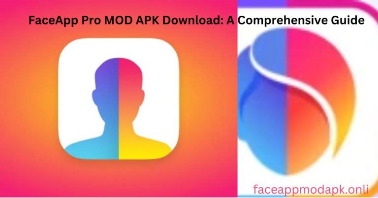 FaceApp Pro MOD APK Download: A Comprehensive Guide